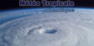 Météo Tropicale Atlantique - cyclones et ouragans